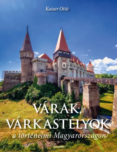 Várak, várkastélyok a történelmi Magyarországon Szezonális akció
