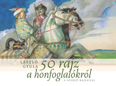 50 rajz a honfoglalókról Legkelendőbb