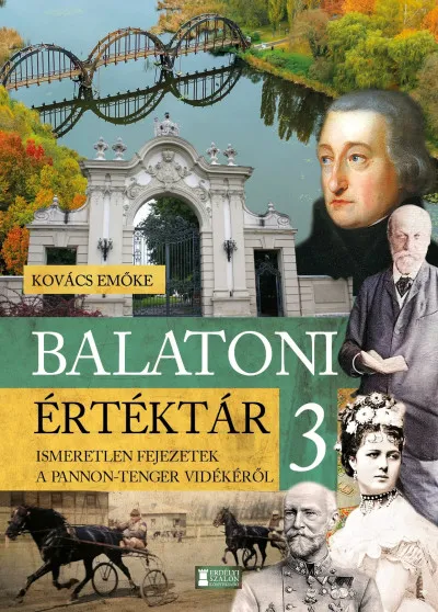Azonnali szállítás Balatoni értéktár 3. - Ismeretlen fejezetek a Pannon-tenger vidékéről