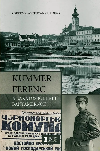 Gyors szállítás Kummer Ferenc - A lakatosból lett bányamérnök