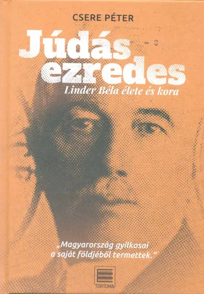 Júdás ezredes - Linder Béla élete és kora Olcsó