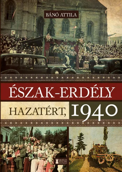Észak-Erdély hazatért 1940 Olcsó