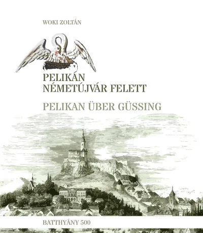Pelikán Németújvár felett - Pelikan über Güssing Legjobb ár