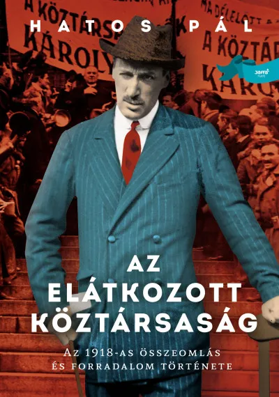 Outlet Az elátkozott köztársaság - Az 1918-as összeomlás és forradalom története