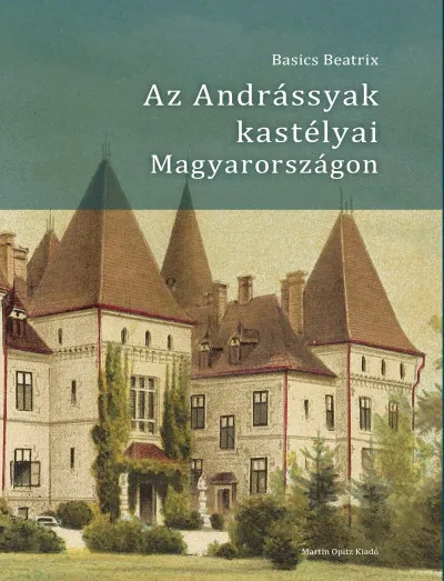 Biztonságos vásárlás Az Andrássyak kastélyai Magyarországon