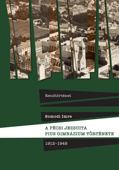 A pécsi jezsuita Pius Gimnázium története - 1912-1948 Ne maradj le