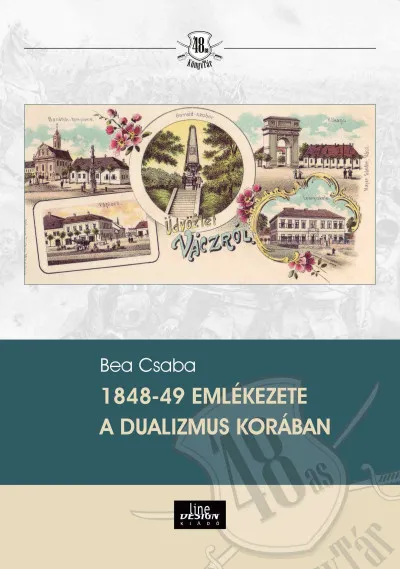 Vedd meg most 1848-49 emlékezete a dualizmus korában