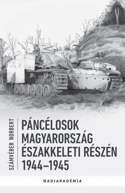 Expressz szállítás Páncélosok Magyarország északkeleti részén - 1944-1945
