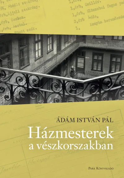 Rendeld meg most Házmesterek a vészkorszakban