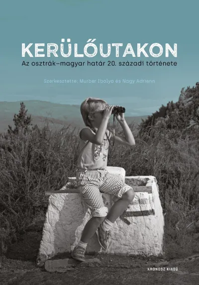 Kerülőutakon - Az osztrák-magyar határ 20. századi története Expressz kézbesítés