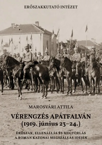 Vérengzés Apátfalván (1919. június 23-24.) - Erőszak, ellenállás és megtorlás a román katonai megszállás idején Biztonságos fizetés