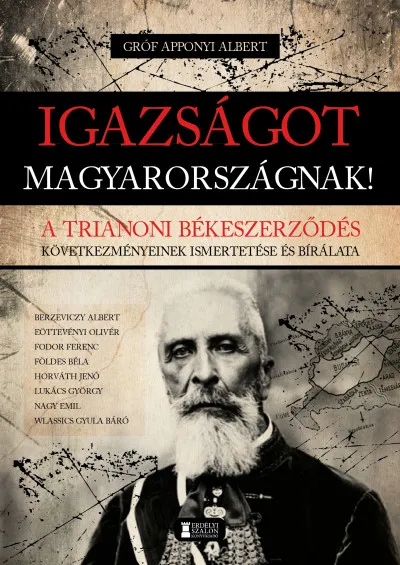 Igazságot Magyarországnak! - A trianoni békeszerződés következményeinek ismertetése és bírálata Nézd meg most