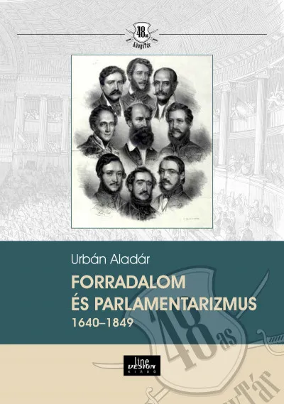 Forradalom és parlamentarizmus 1640-1849 Különleges ajánlat