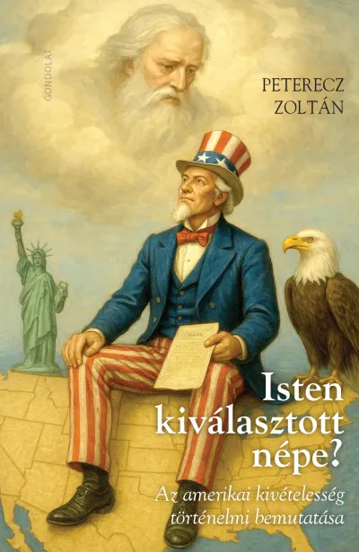 Ne maradj le Isten kiválasztott népe? - Az amerikai kivételesség történelmi bemutatása