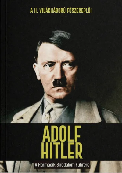 Adolf Hitler - A Harmadik Birodalom Führere Biztonságos fizetés