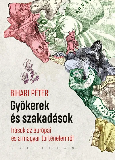 Exkluzív ajánlat Gyökerek és szakadások - Írások az európai és a magyar történelemről