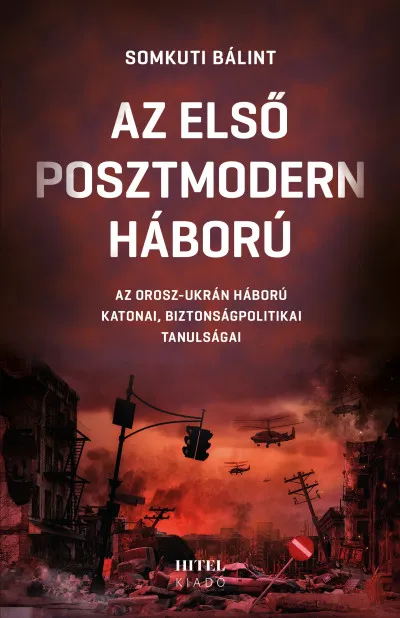 Népszerű Az első posztmodern háború I. - Az orosz-ukrán háború katonai, biztonságpolitikai tanulságai