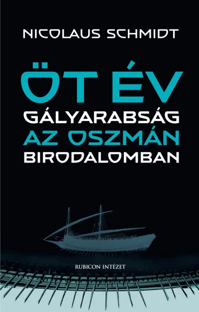 Öt év gályarabság az Oszmán Birodalomban Biztonságos fizetés