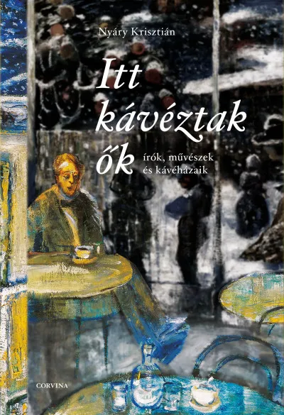 Akció Itt kávéztak ők - Írók, művészek és kávéházaik