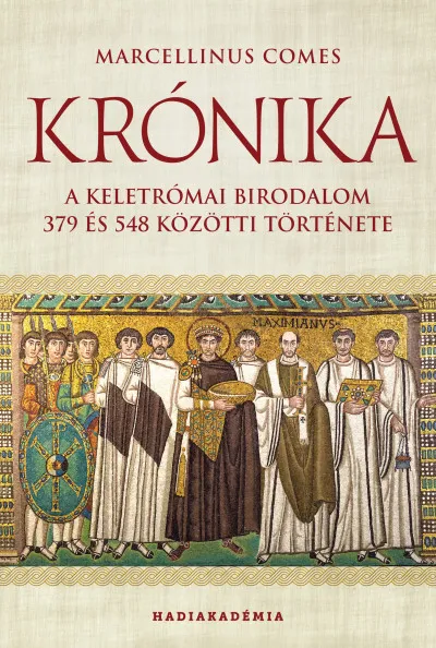Exkluzív ajánlat Krónika - A Keletrómai Birodalom 379 és 548 közötti története