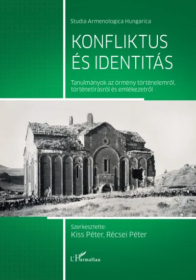 Konfliktus és identitás - Tanulmányok az örmény történelemről, történetírásról és emlékezetről Olcsó
