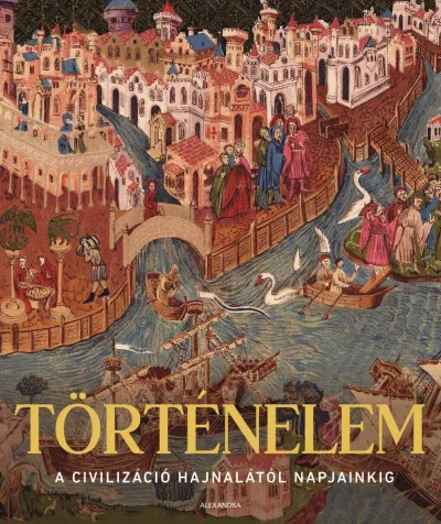 Történelem - A civilizáció hajnalától napjainkig Azonnali szállítás