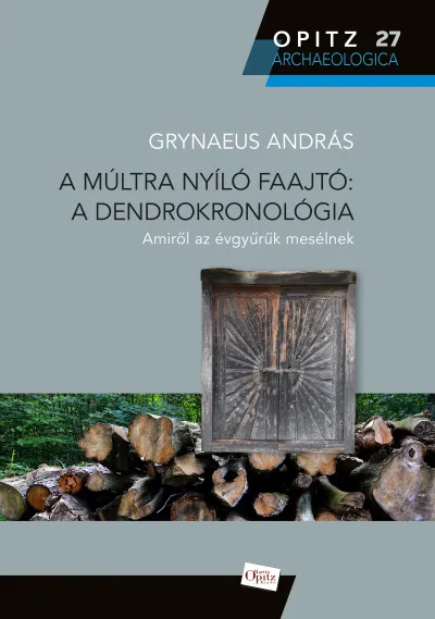 Legjobb ár A múltra nyíló faajtó: A dendrokronológia - Amiről az évgyűrűk mesélnek