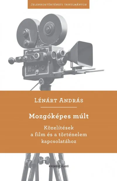 Szezonális akció Mozgóképes múlt - Közelítések a film és a történelem kapcsolatához
