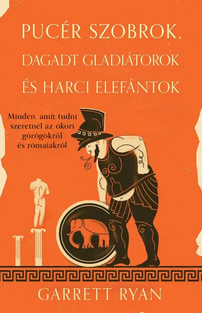 Kihagyhatatlan ajánlat Pucér szobrok, dagadt gladiátorok és harci elefántok
