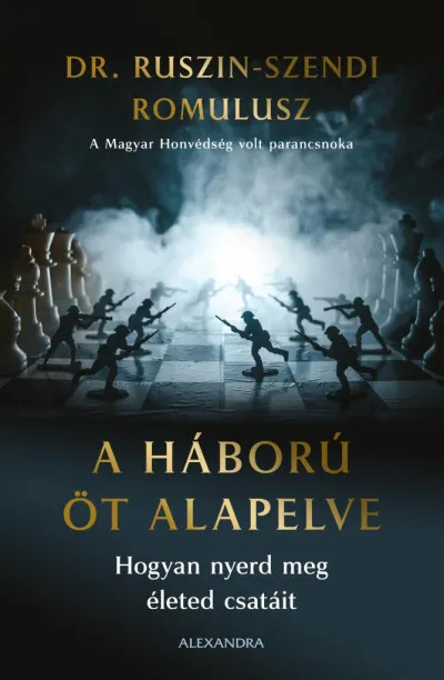 A háború öt alapelve - Hogyan nyerd meg életed csatáit Bestseller