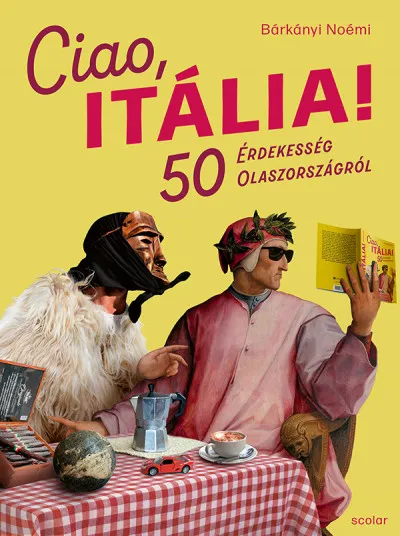 Szuper ajánlat Ciao, Itália! - 50 érdekesség Olaszországról