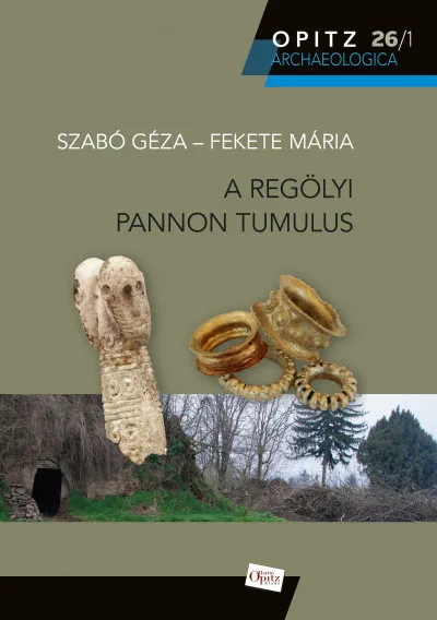 A regölyi pannon tumulus I-II. Kihagyhatatlan ajánlat
