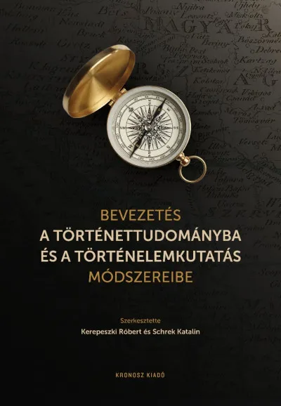 Akció Bevezetés a történettudományba és a történelemkutatás módszereibe