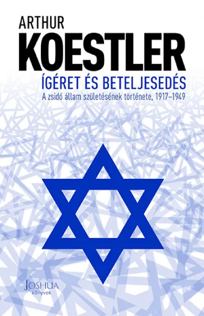 Prémium Ígéret és beteljesedés - A zsidó állam születésének története, 1917-1949