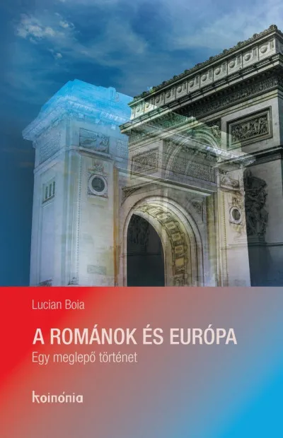 Csak ma A románok és Európa - Egy meglepő történet