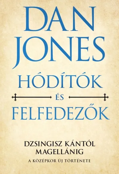 A középkor új története 2. - Hódítók és felfedezők Olcsó