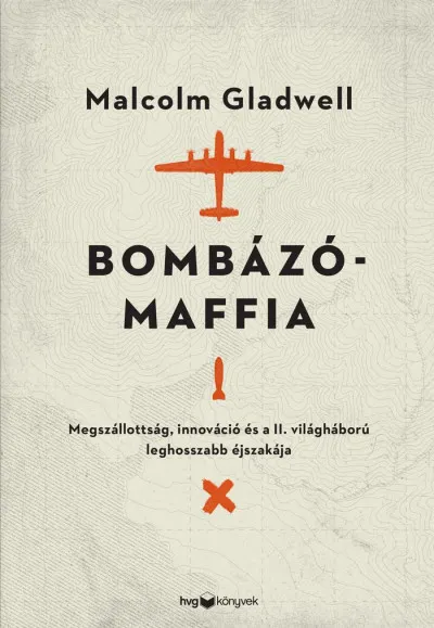 Biztonságos fizetés Bombázómaffia - Megszállottság, innováció és a II. világháború leghosszabb éjszakája