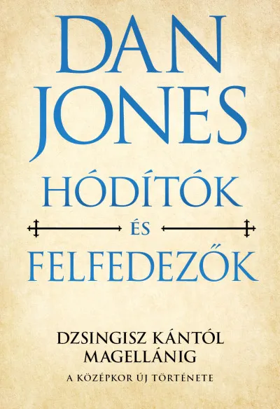 Hódítók és felfedezők - Dzsingisz kántól Magellánig Expressz szállítás