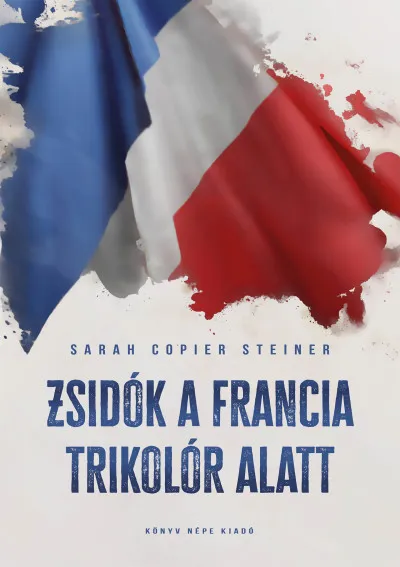 Árcsökkenés Zsidók a francia trikolór alatt