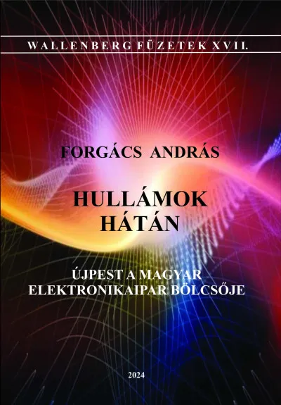 Azonnali szállítás Hullámok hátán - Újpest a magyar elektronikaipar bölcsője