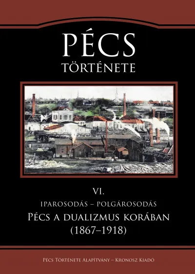 Pécs története VI. Iparosodás - polgárosodás. Pécs a dualizmus korában (1867-1918) Korlátozott ajánlat