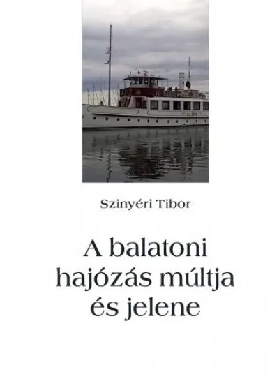 Vedd meg most A balatoni hajózás múltja és jelene