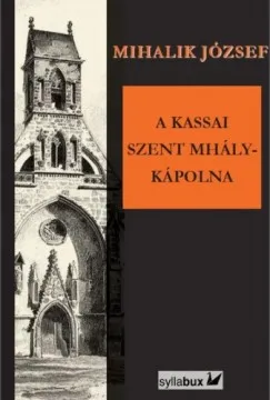 A kassai Szent Mihály-kápolna Exkluzív ajánlat