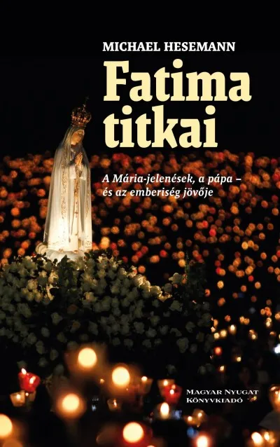 Fatima titkai - A Mária-jelenések, a pápa - és az emberiség jövője Nézd meg most