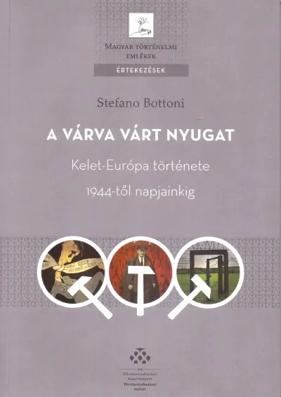 Gyors kiszállítás A várva várt Nyugat - Kelet-Európa története 1944-től napjainkig