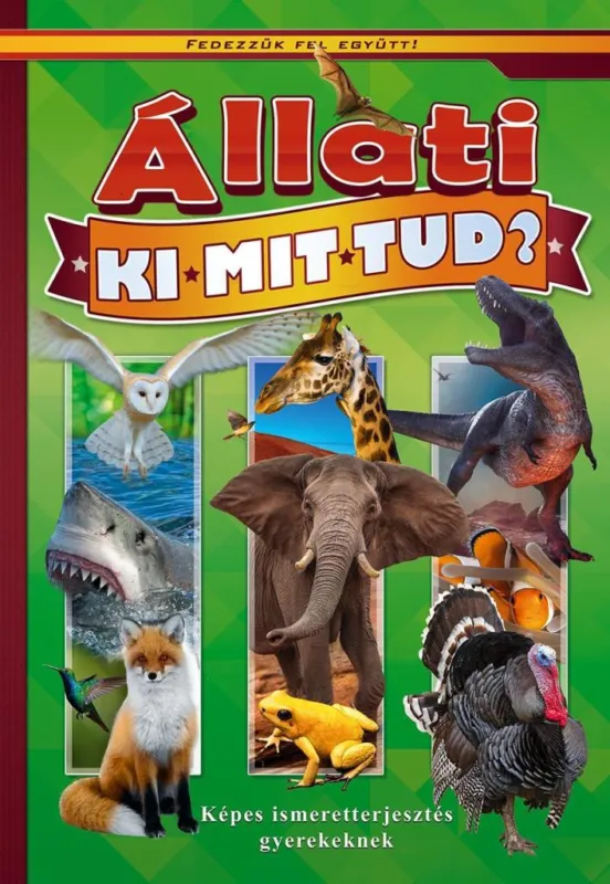 ÁLLATI KI MIT TUD? - FEDEZZÜK FEL EGYÜTT! Akció