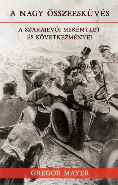 Biztonságos fizetés A nagy összeesküvés - A szarajevói merénylet és következményei