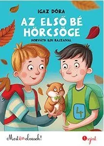 AZ ELSŐ BÉ HÖRCSÖGE - MOST ÉN OLVASOK! 1. SZINT Különleges ajánlat
