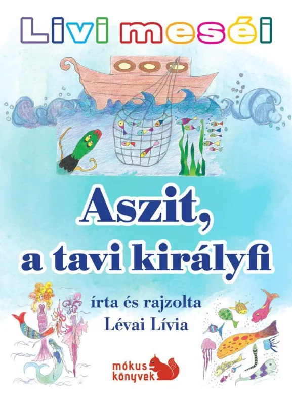 Exkluzív ajánlat ASZIT, A TAVI KIRÁLYFI - LIVI MESÉI