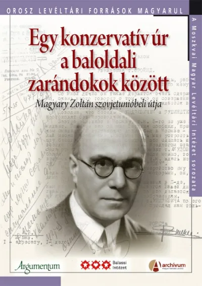 Expressz kézbesítés Egy konzervatív úr a baloldali zarándokok között - Magyary Zoltán szovjetunióbeli útja